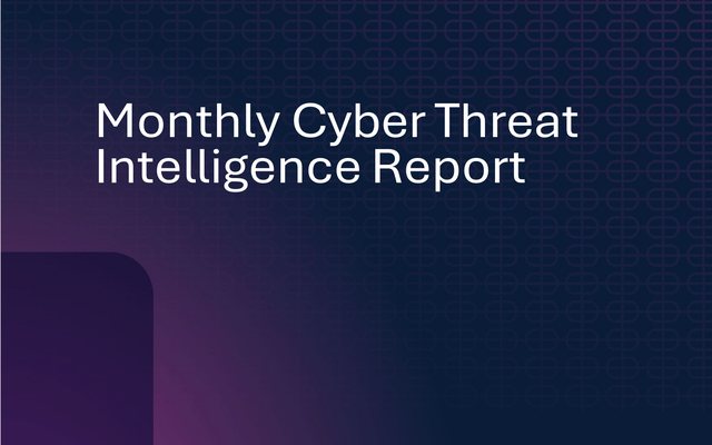 Monthly Cyber Threat Intelligence Report, May 2026